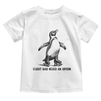 Flight Was Never An Option Toddler T Shirt Funny Penguin Roller Skates