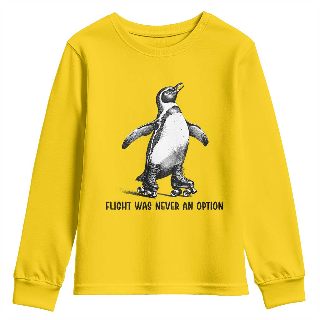 Flight Was Never An Option Youth Sweatshirt Funny Penguin Roller Skates
