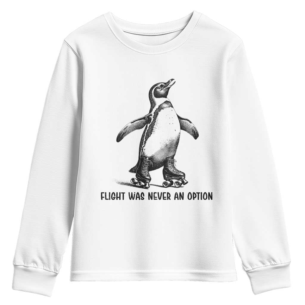 Flight Was Never An Option Youth Sweatshirt Funny Penguin Roller Skates