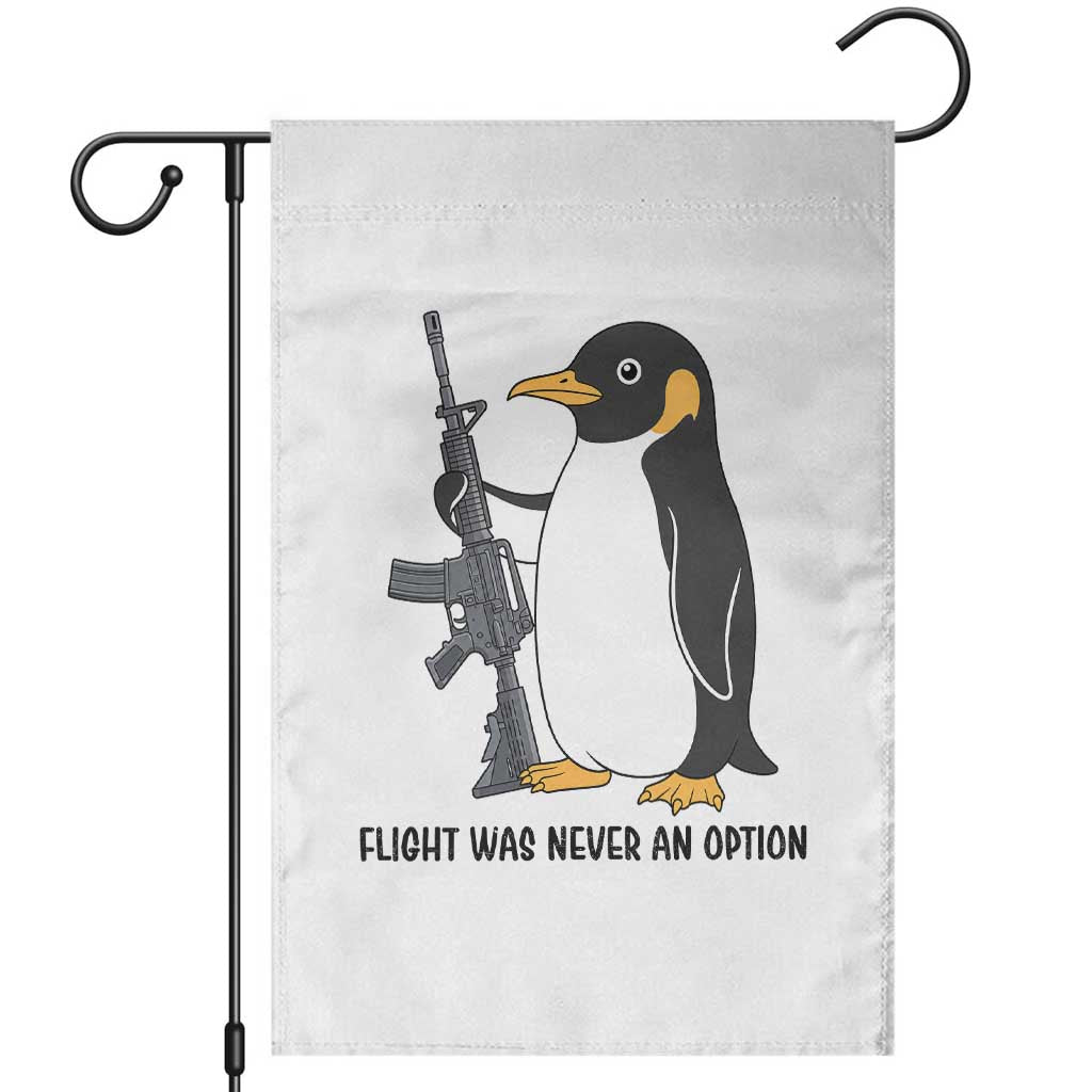 Funny Penguin Lover Gift Garden Flag Flight Was Never An Option