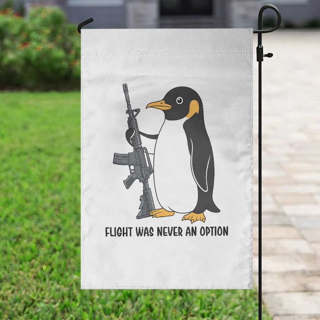 Funny Penguin Lover Gift Garden Flag Flight Was Never An Option