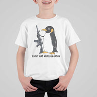 Funny Penguin Lover Gift T Shirt For Kid Flight Was Never An Option