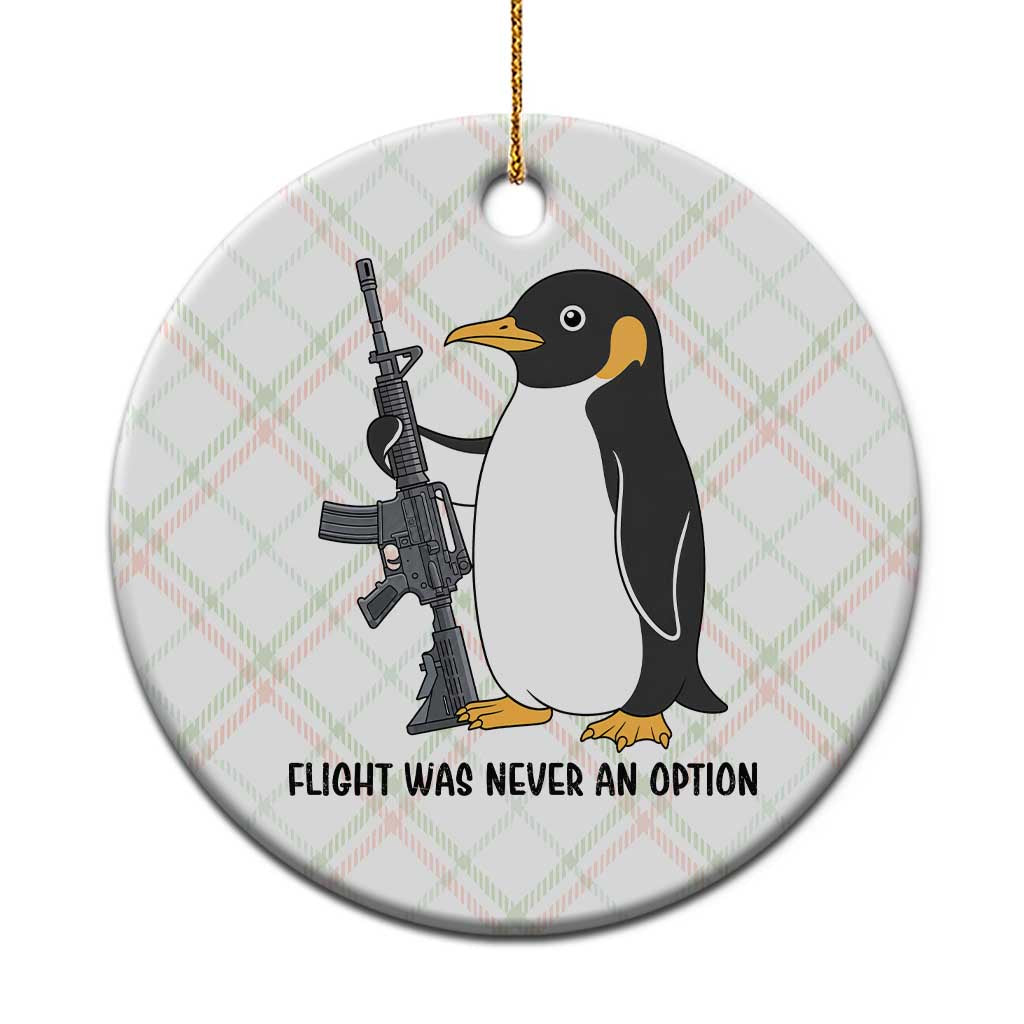 Funny Penguin Lover Gift Ceramic Ornament Flight Was Never An Option