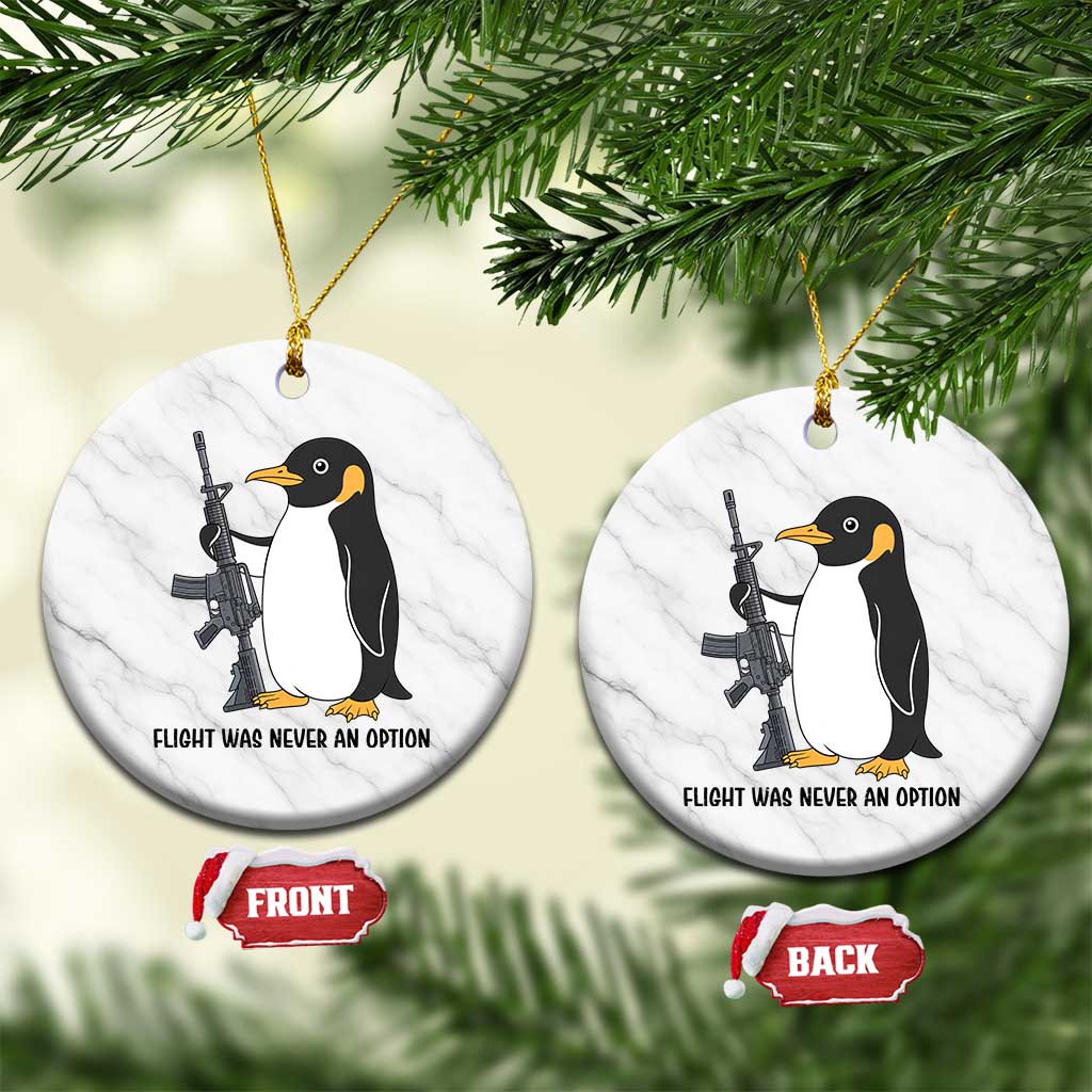 Funny Penguin Lover Gift Ceramic Ornament Flight Was Never An Option