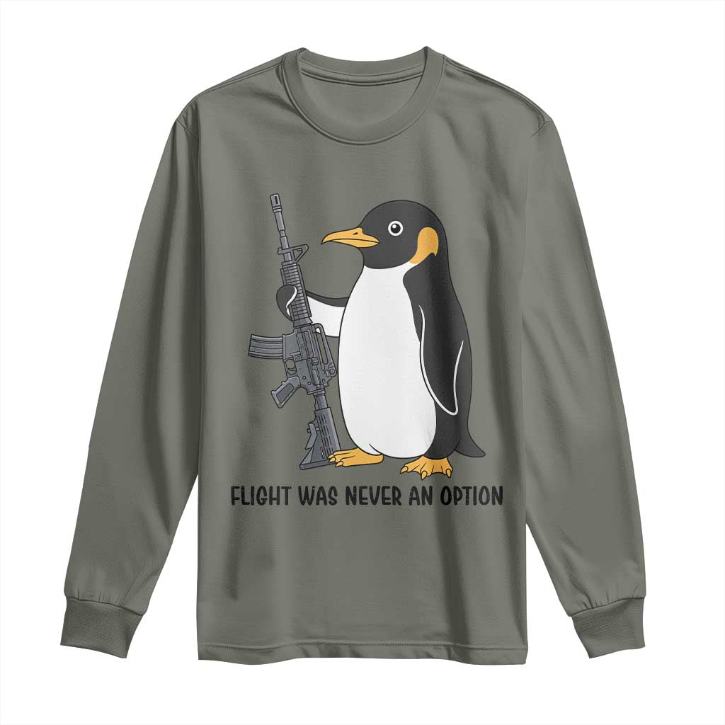 Funny Penguin Lover Gift Long Sleeve Shirt Flight Was Never An Option
