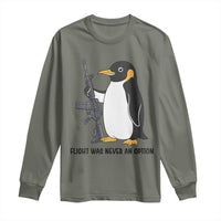 Funny Penguin Lover Gift Long Sleeve Shirt Flight Was Never An Option
