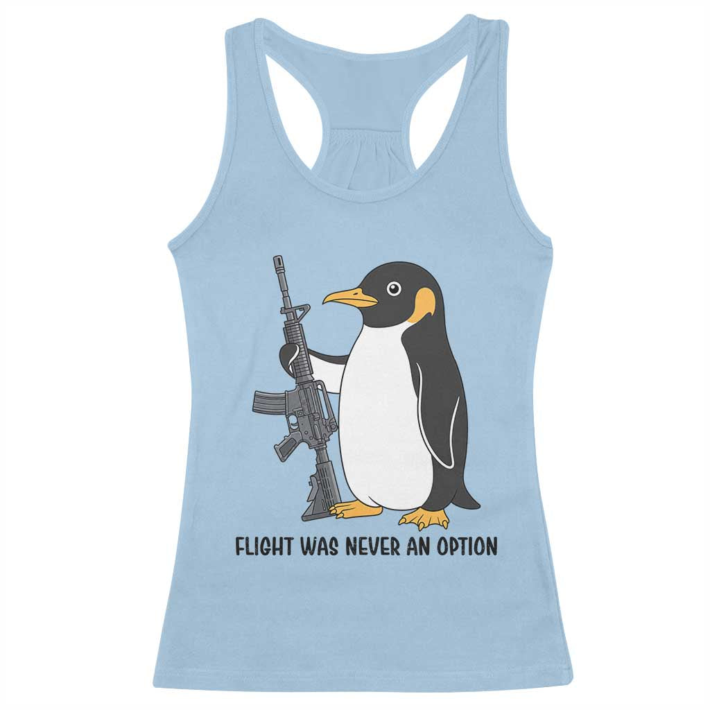 Funny Penguin Lover Gift Racerback Tank Top Flight Was Never An Option