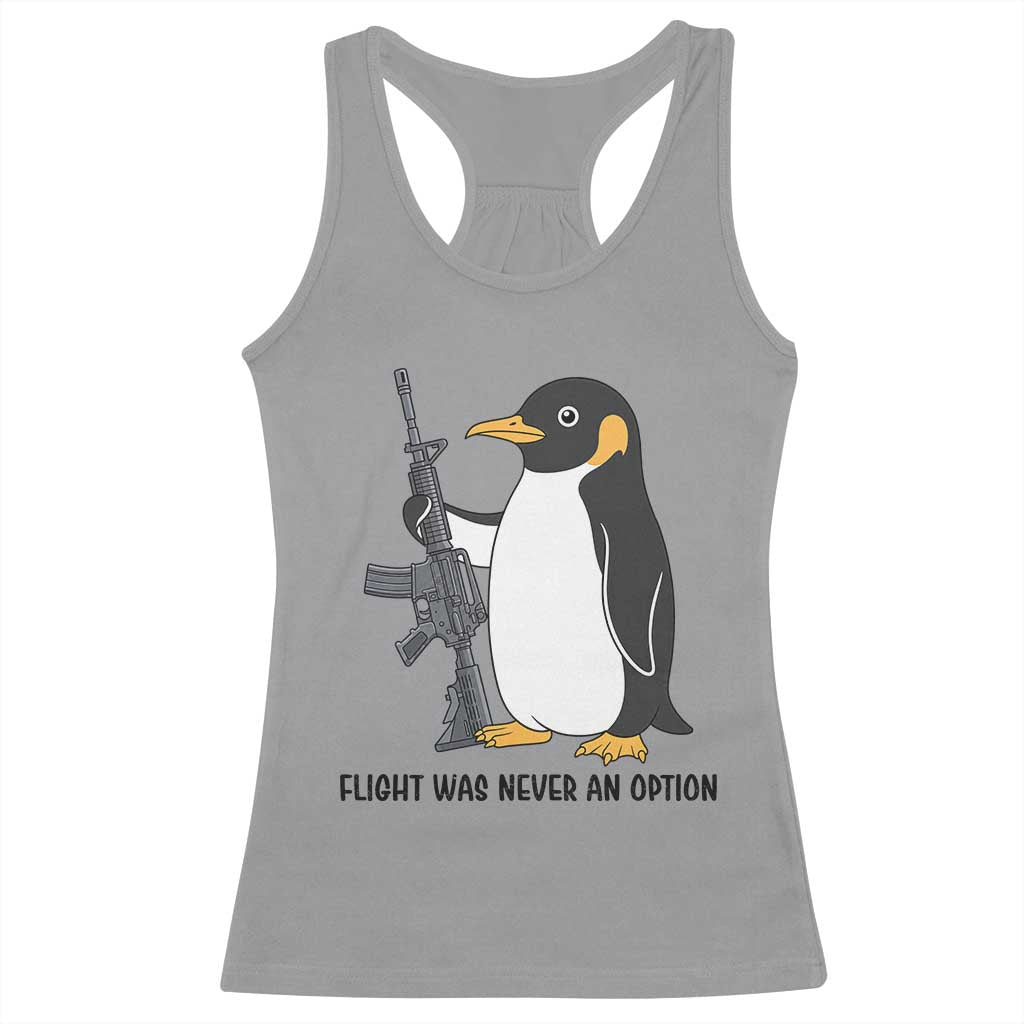 Funny Penguin Lover Gift Racerback Tank Top Flight Was Never An Option