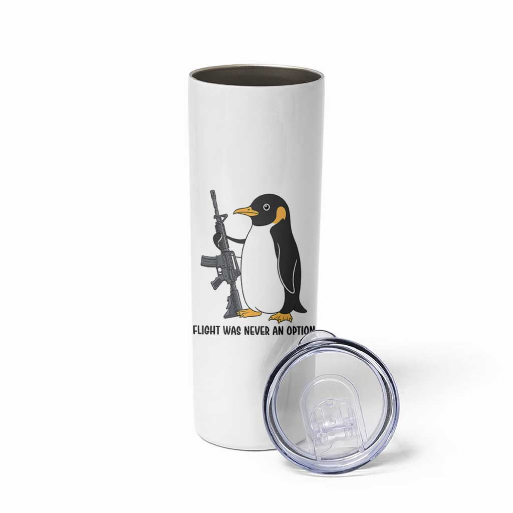 Funny Penguin Lover Gift Skinny Tumbler Flight Was Never An Option