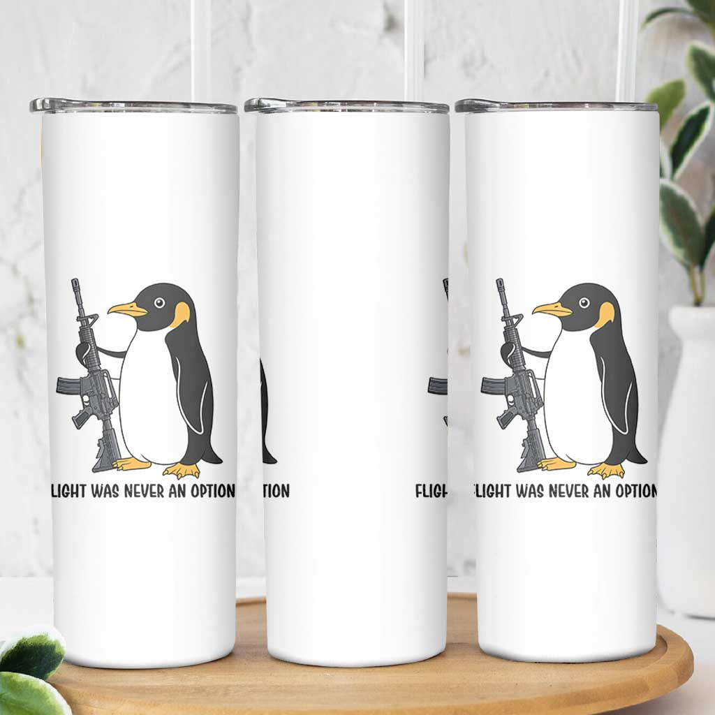 Funny Penguin Lover Gift Skinny Tumbler Flight Was Never An Option
