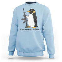 Funny Penguin Lover Gift Sweatshirt Flight Was Never An Option