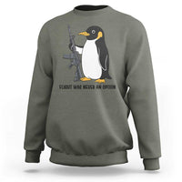 Funny Penguin Lover Gift Sweatshirt Flight Was Never An Option