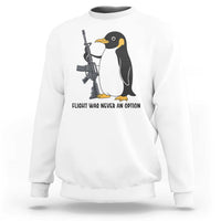 Funny Penguin Lover Gift Sweatshirt Flight Was Never An Option