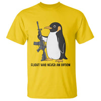 Funny Penguin Lover Gift T Shirt Flight Was Never An Option