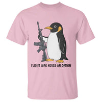 Funny Penguin Lover Gift T Shirt Flight Was Never An Option