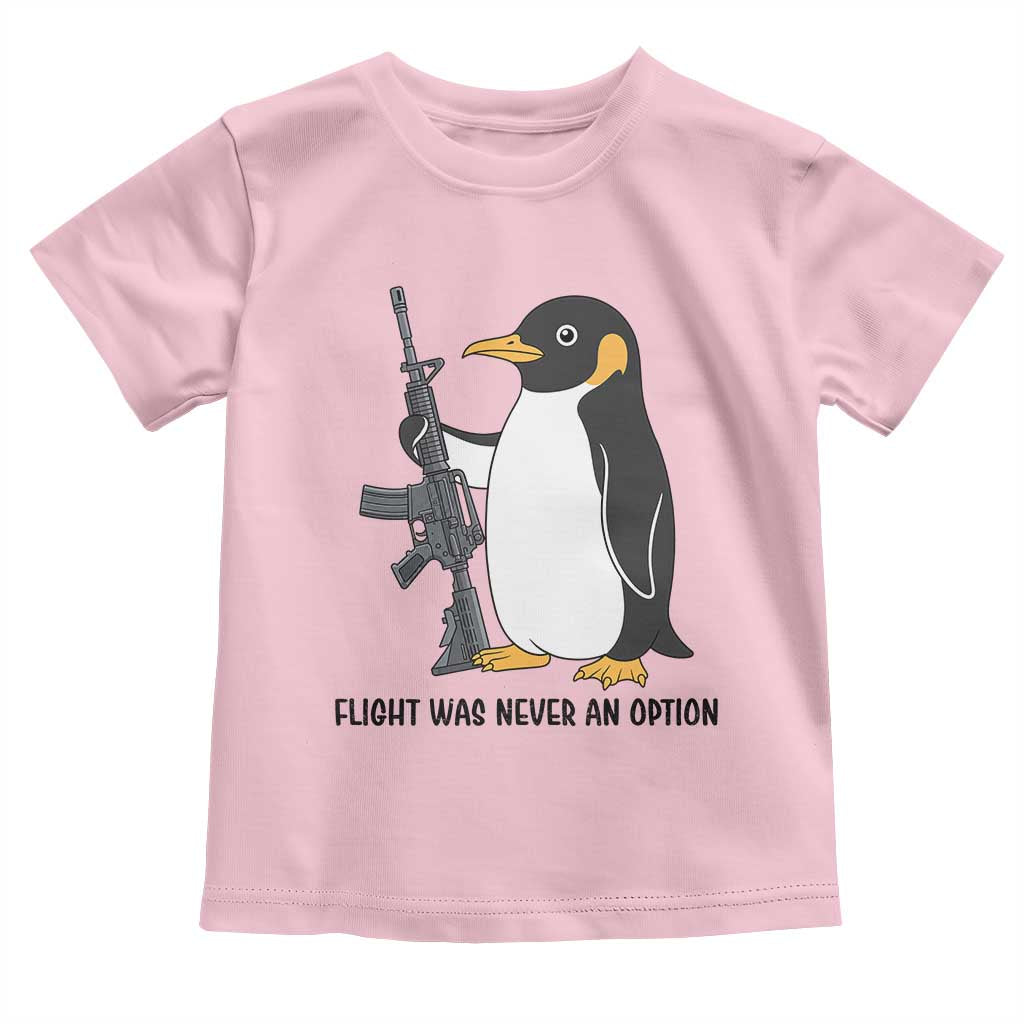 Funny Penguin Lover Gift Toddler T Shirt Flight Was Never An Option