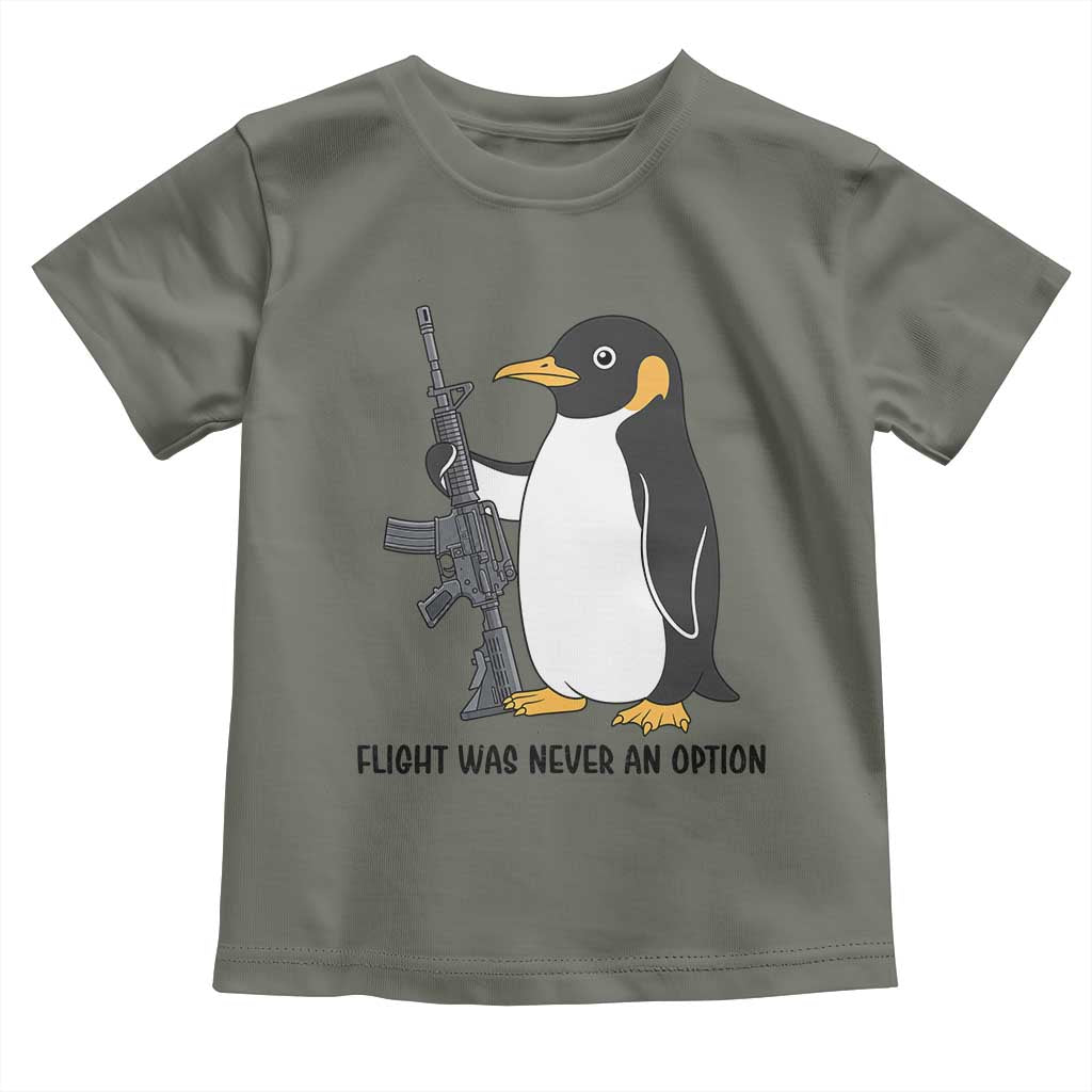 Funny Penguin Lover Gift Toddler T Shirt Flight Was Never An Option