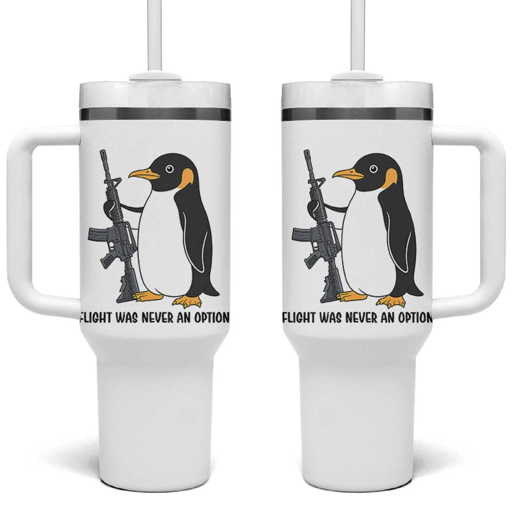 Funny Penguin Lover Gift Tumbler With Handle Flight Was Never An Option