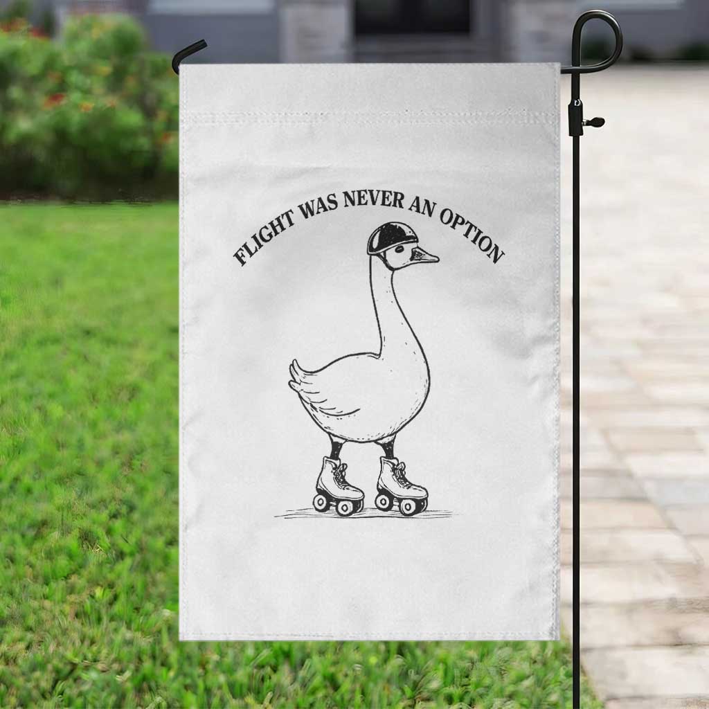 Funny Silly Goose Roller Skater Garden Flag Flight Was Never An Option