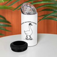 Funny Silly Goose Roller Skater 4 in 1 Can Cooler Tumbler Flight Was Never An Option