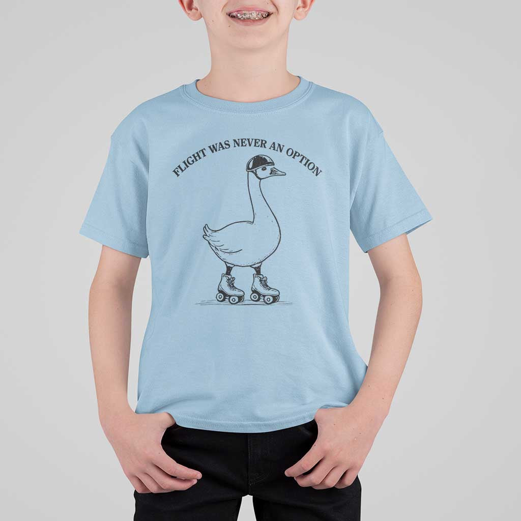 Funny Silly Goose Roller Skater T Shirt For Kid Flight Was Never An Option