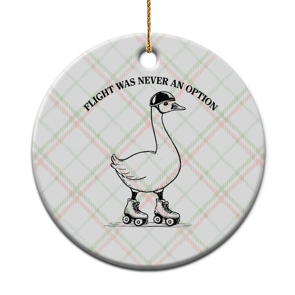 Funny Silly Goose Roller Skater Ceramic Ornament Flight Was Never An Option