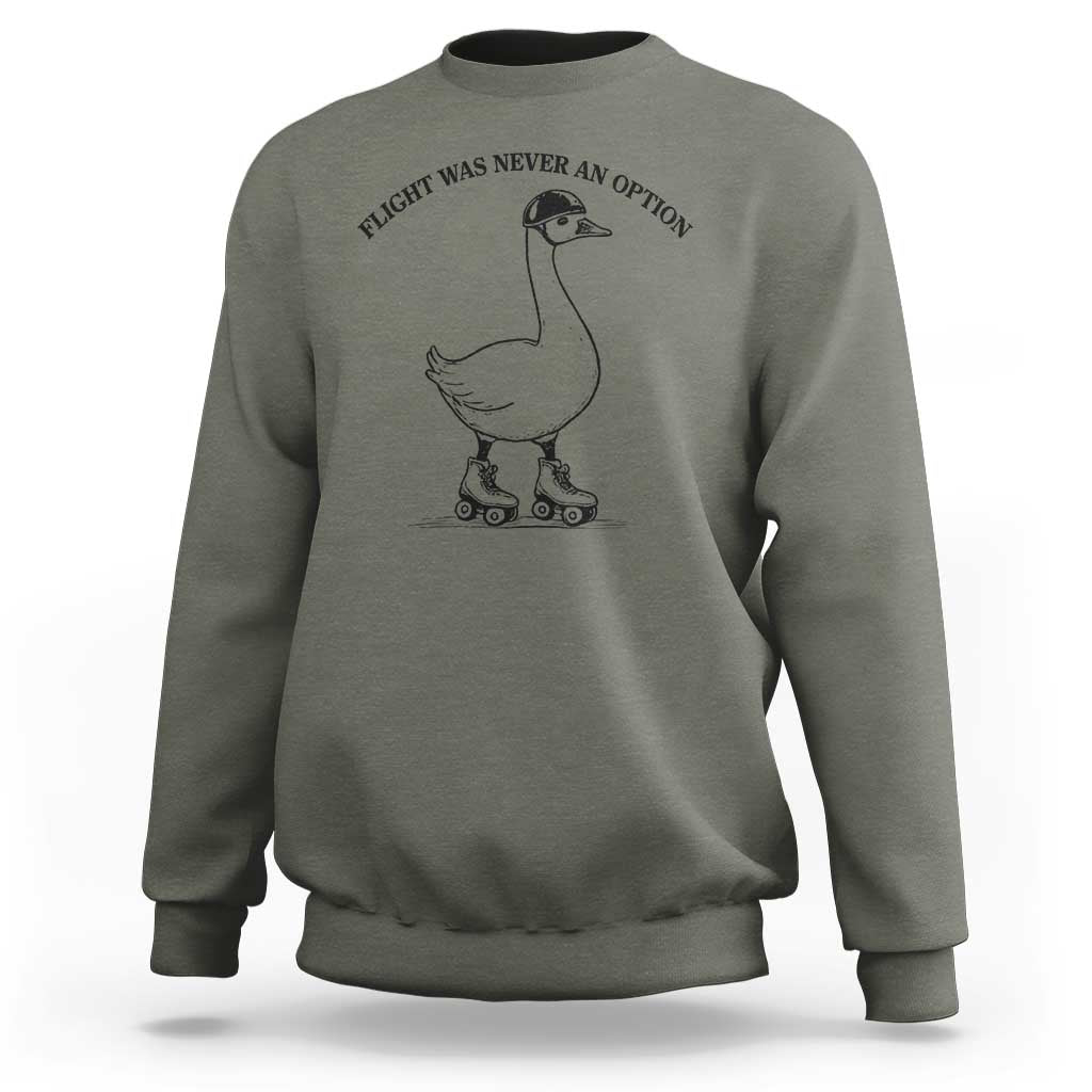 Funny Silly Goose Roller Skater Sweatshirt Flight Was Never An Option