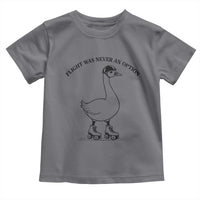 Funny Silly Goose Roller Skater Toddler T Shirt Flight Was Never An Option