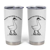 Funny Silly Goose Roller Skater Tumbler Cup Flight Was Never An Option