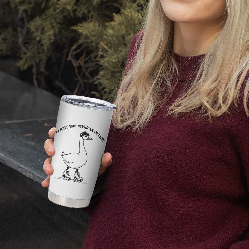 Funny Silly Goose Roller Skater Tumbler Cup Flight Was Never An Option