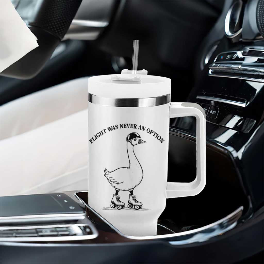 Funny Silly Goose Roller Skater Tumbler With Handle Flight Was Never An Option
