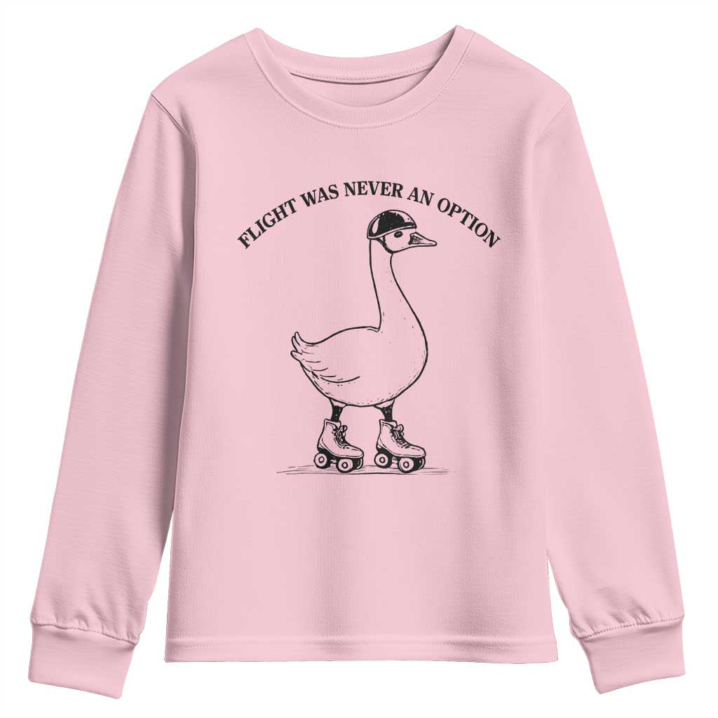 Funny Silly Goose Roller Skater Youth Sweatshirt Flight Was Never An Option