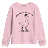 Funny Silly Goose Roller Skater Youth Sweatshirt Flight Was Never An Option