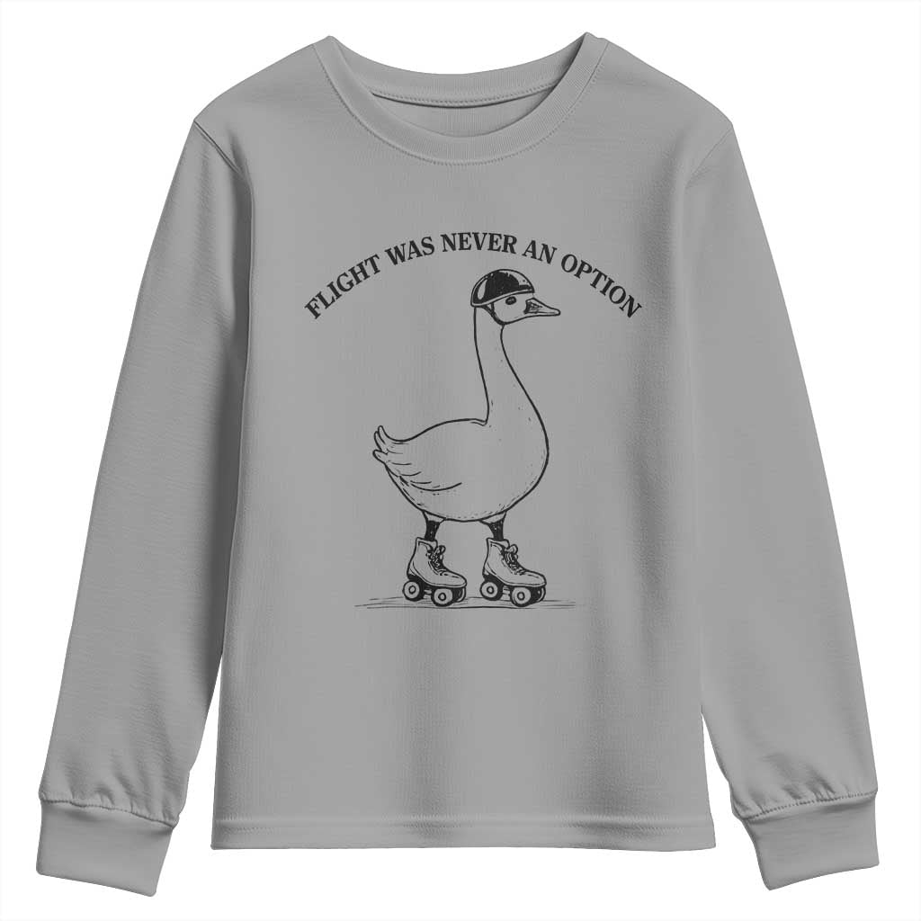 Funny Silly Goose Roller Skater Youth Sweatshirt Flight Was Never An Option