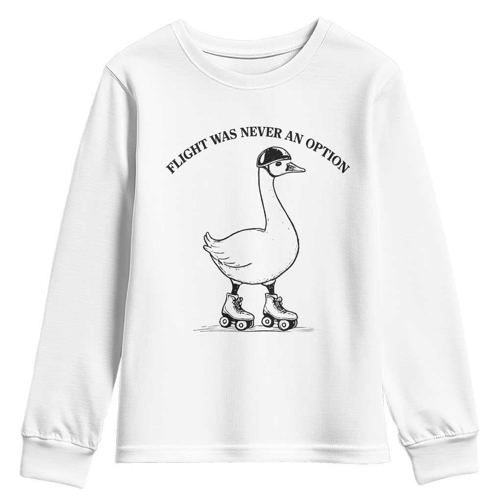Funny Silly Goose Roller Skater Youth Sweatshirt Flight Was Never An Option