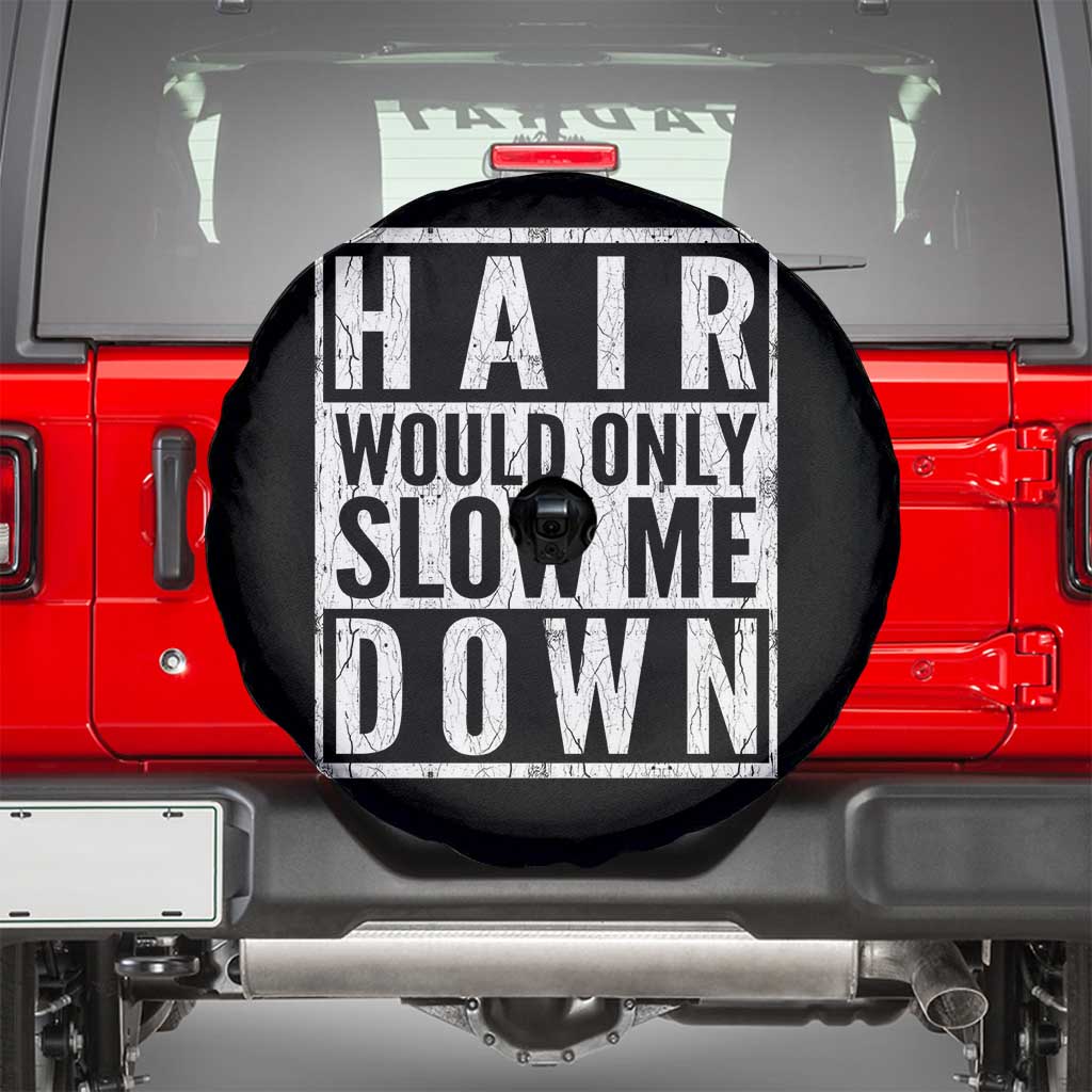 Funny Bald Men Gift Spare Tire Cover Hair Would Only Slow Me Down