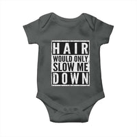 Funny Bald Men Gift Baby Onesie Hair Would Only Slow Me Down