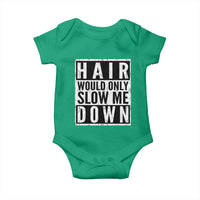 Funny Bald Men Gift Baby Onesie Hair Would Only Slow Me Down