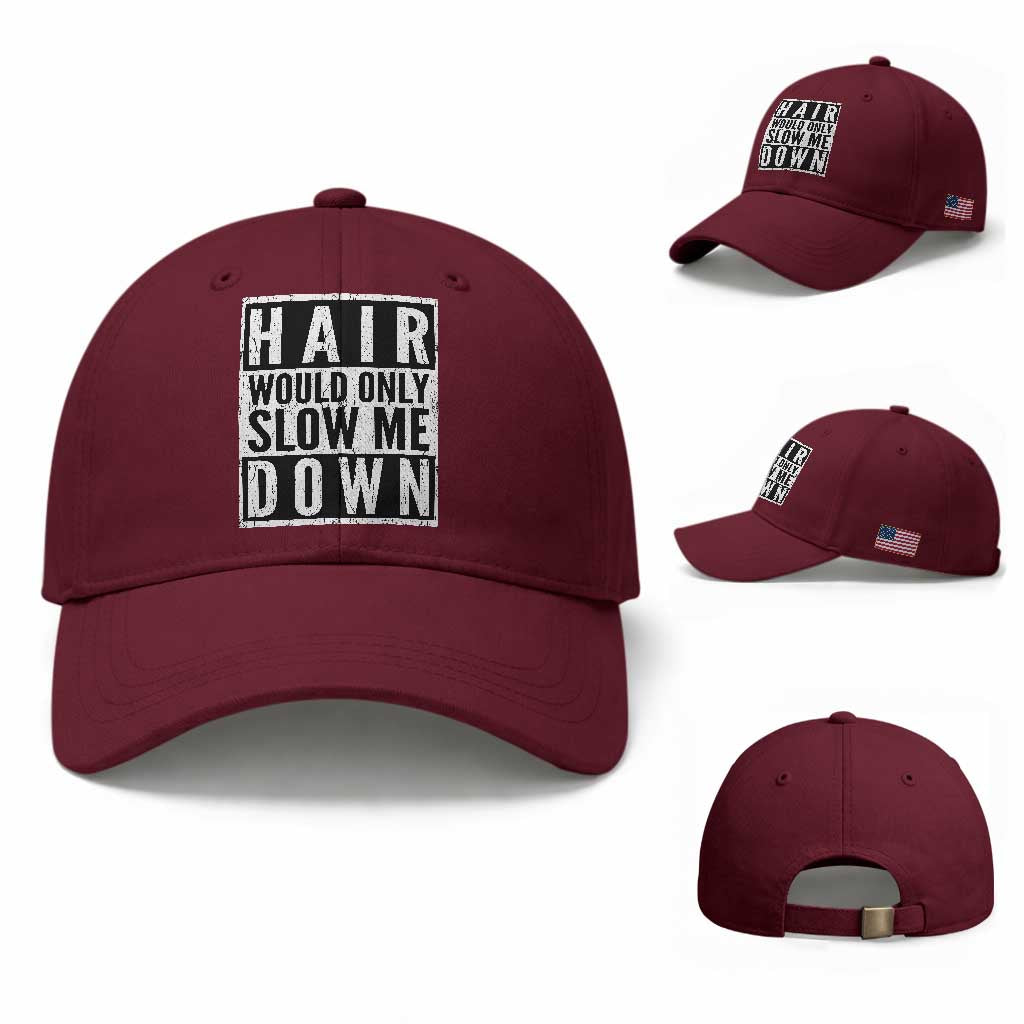 Funny Bald Men Gift Baseball Cap Hair Would Only Slow Me Down