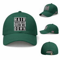 Funny Bald Men Gift Baseball Cap Hair Would Only Slow Me Down