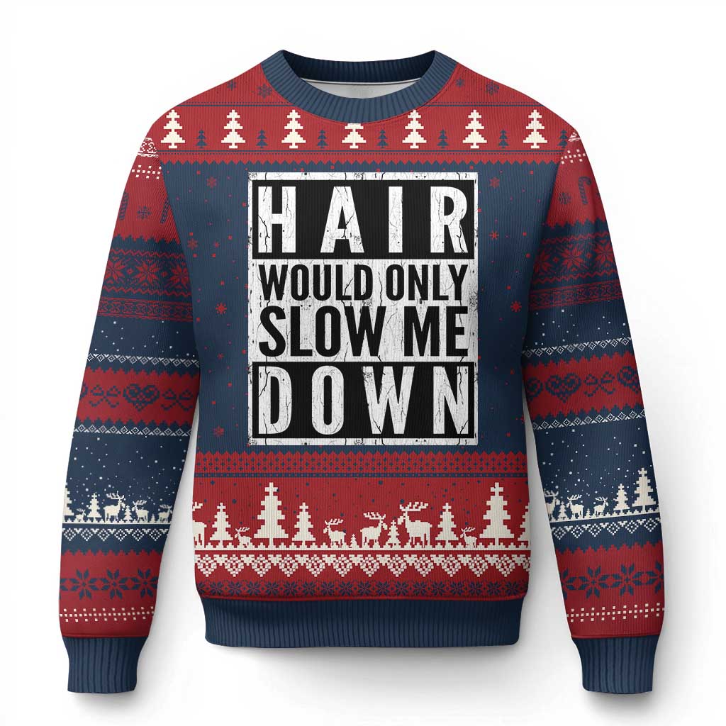 Funny Bald Men Gift Ugly Christmas Sweater Hair Would Only Slow Me Down