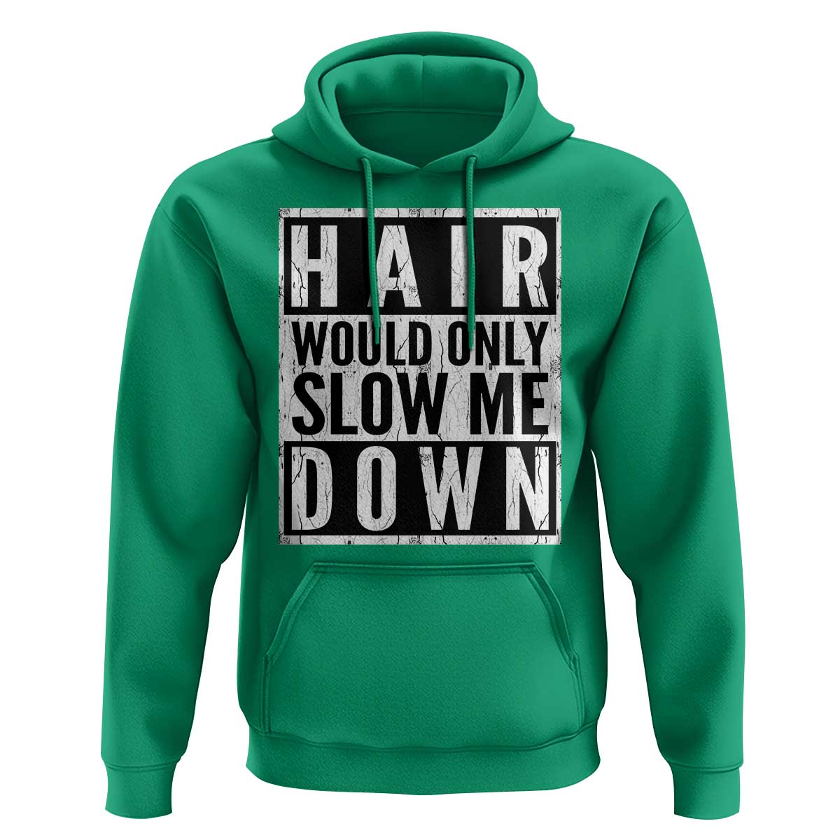 Funny Bald Men Gift Hoodie Hair Would Only Slow Me Down