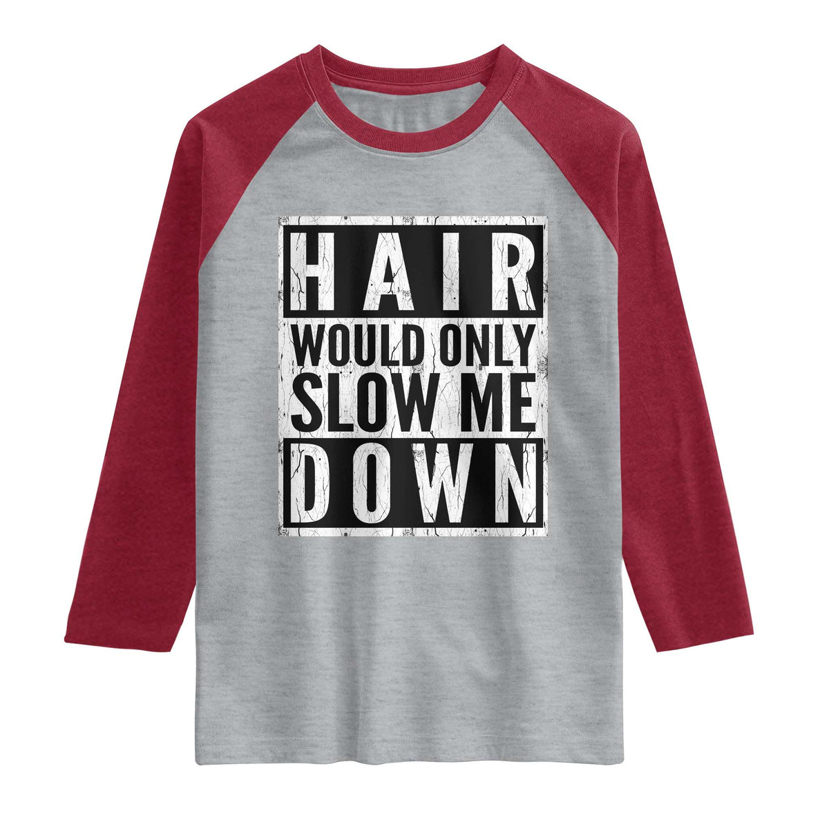 Funny Bald Men Gift Raglan Shirt Hair Would Only Slow Me Down