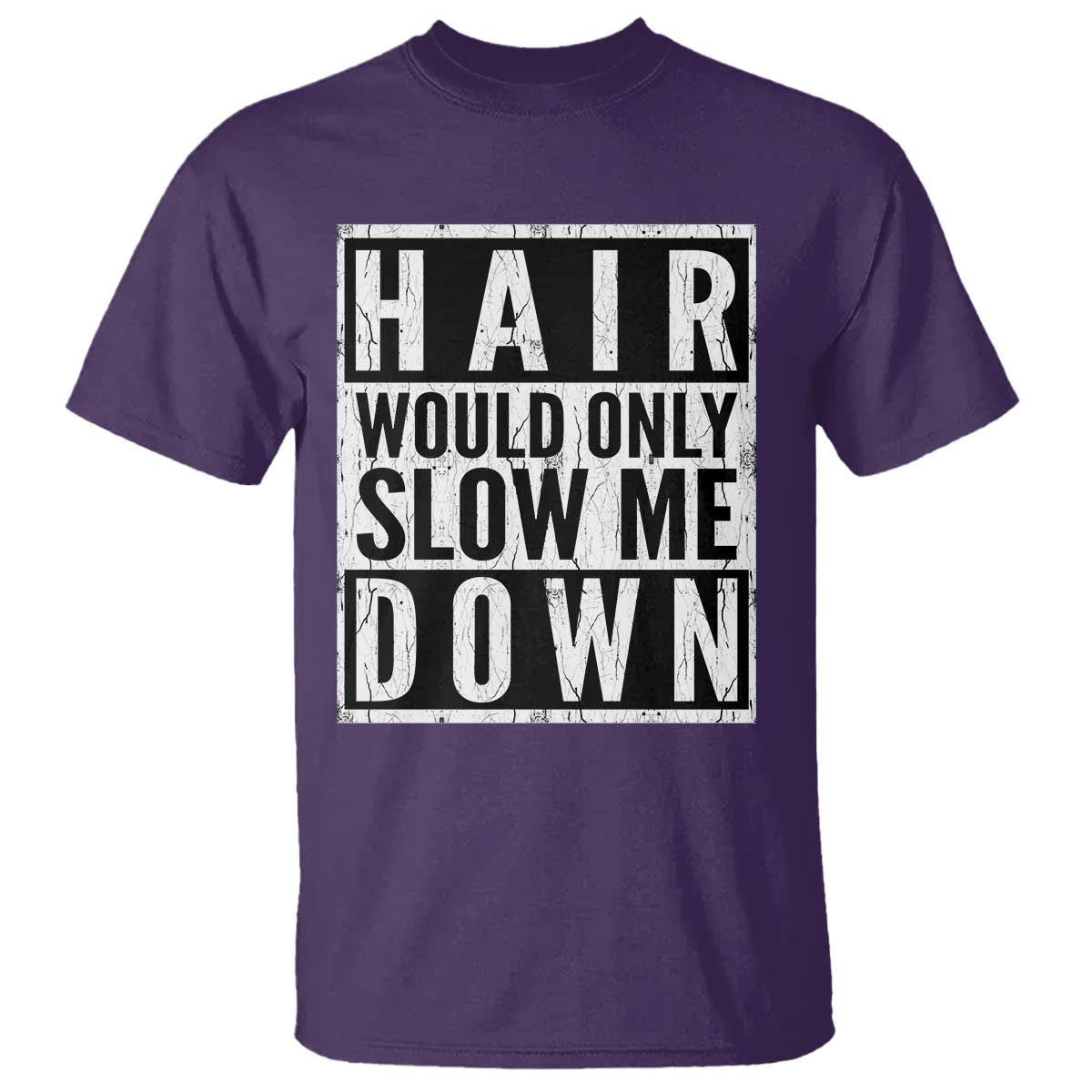 Funny Bald Men Gift T Shirt Hair Would Only Slow Me Down