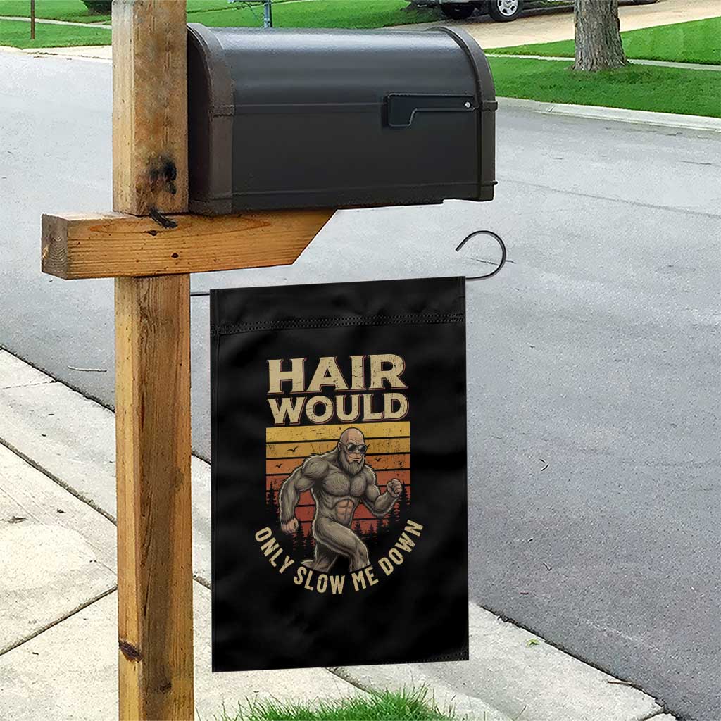 Funny Bald Bigfoot Garden Flag Hair Would Only Slow Me Down