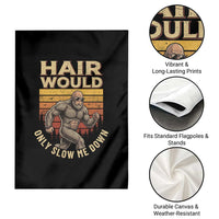 Funny Bald Bigfoot Garden Flag Hair Would Only Slow Me Down