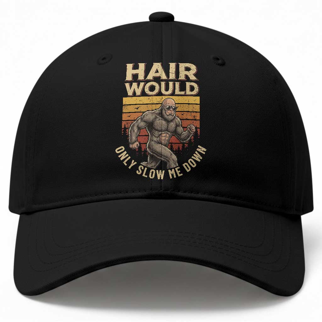 Funny Bald Bigfoot Baseball Cap Hair Would Only Slow Me Down