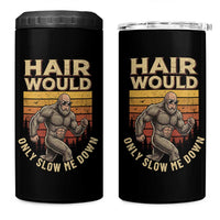 Funny Bald Bigfoot 4 in 1 Can Cooler Tumbler Hair Would Only Slow Me Down
