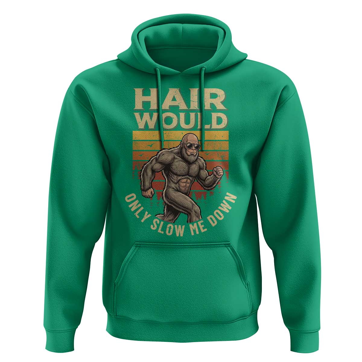 Funny Bald Bigfoot Hoodie Hair Would Only Slow Me Down