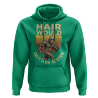 Funny Bald Bigfoot Hoodie Hair Would Only Slow Me Down